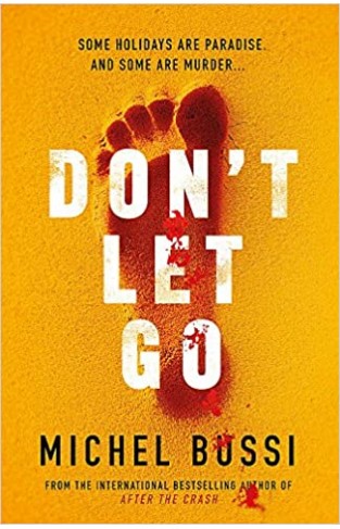 Don't Let Go: Some holidays are paradise, and some are murder